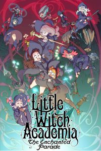 Little Witch Academia: The Enchanted Parade [HD] (2015)